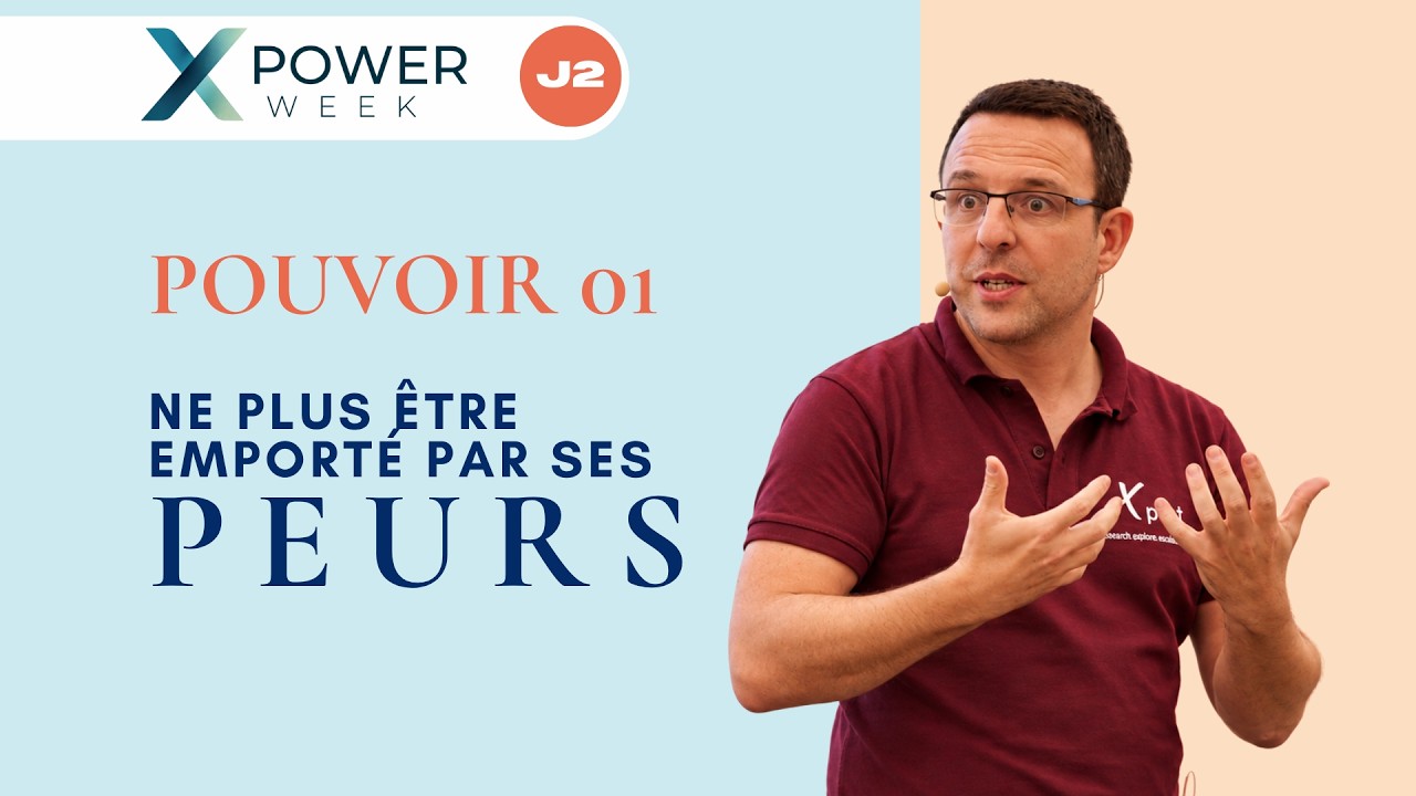 Pouvoir 1 · Ne plus te laisser embarquer par tes peurs