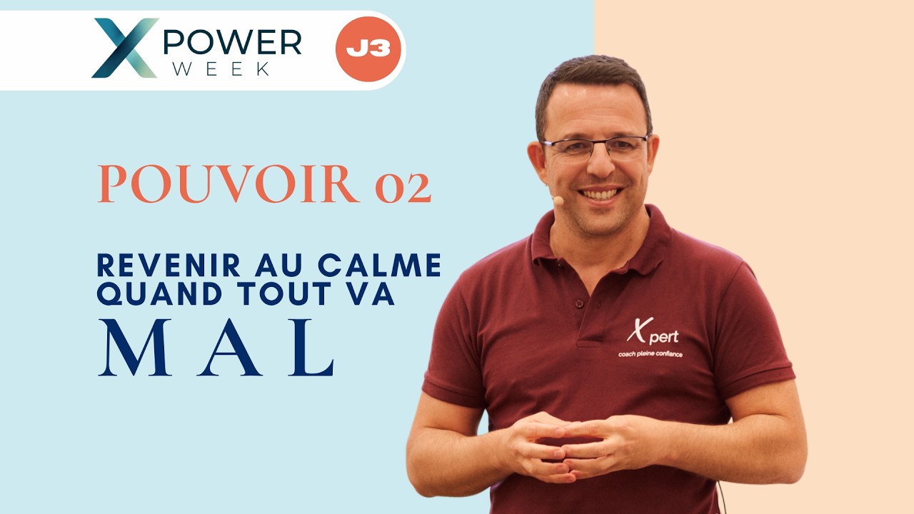 Pouvoir 2 · Revenir au calme quand tout va mal